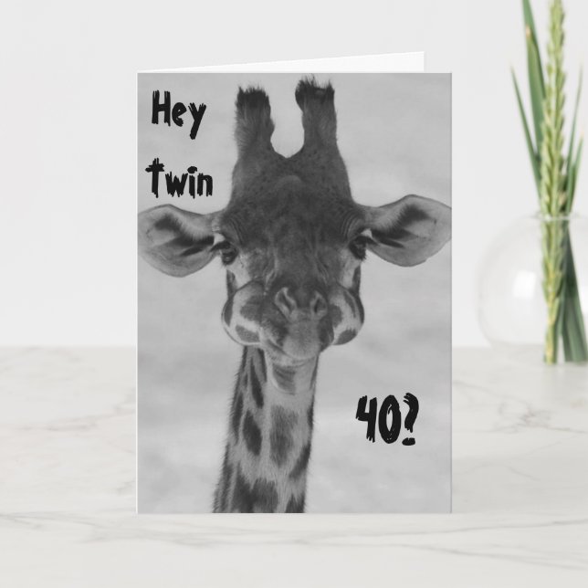 TWIN HUMOR AMAZED GIRAFFE SAYS "YOU" "40?" MY MY! CARD (Front)