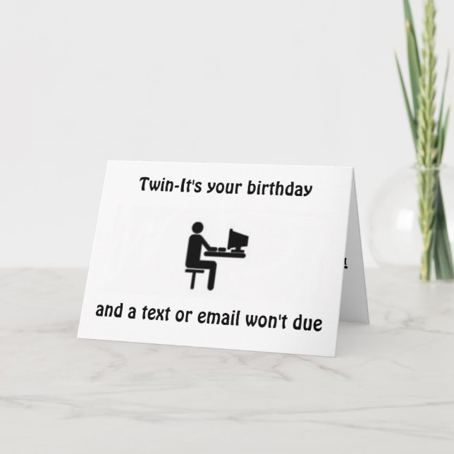 ***TWIN***-NOT A TEXT OR E-MAIL-A CARD FOR "YOU" (Front)