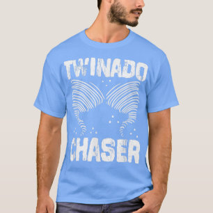 Twinado Chaser Funny Mom Dad Twin Parents  T-Shirt