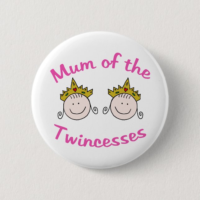Twincess Mum 2 Inch Round Button (Front)