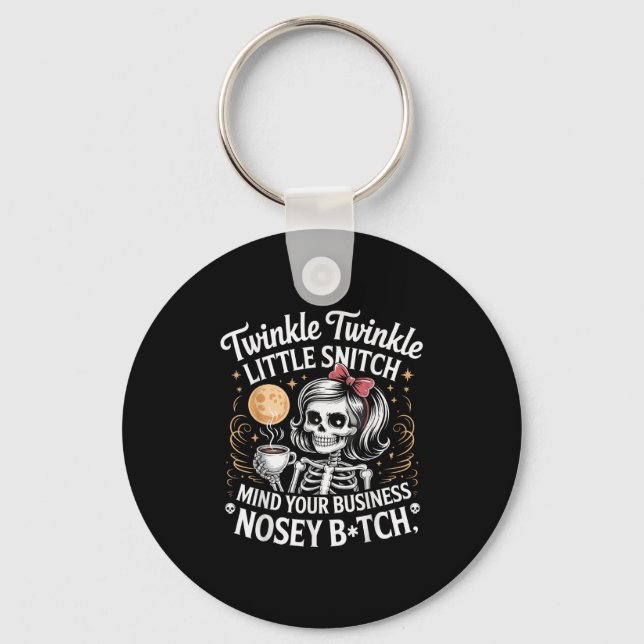 Twinkle Little Snitch Mind Your Business Nosy B-tc Keychain (Front)