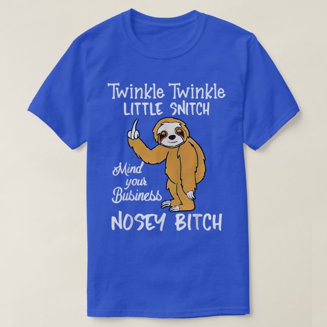Twinkle Little Snitch Mind Your Sloth Funny Sarcas T-Shirt (Design Front)
