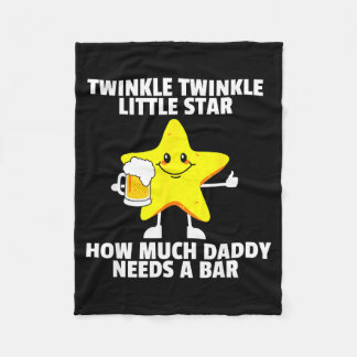Twinkle Little Star How Much Daddy Needs A Bar Fun Fleece Blanket