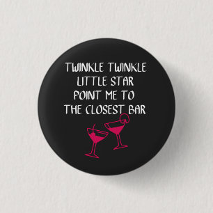 Twinkle Twinkle Little star- funny drinking quotes 1 Inch Round Button