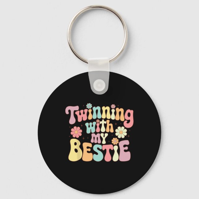 Twinning With My Bestie  Keychain (Front)