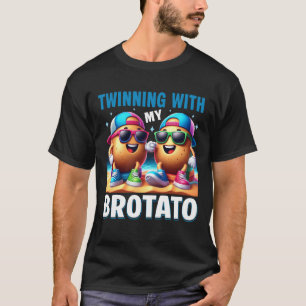 Twinning With My Bro Potato Funny Twin Brothers Be T-Shirt