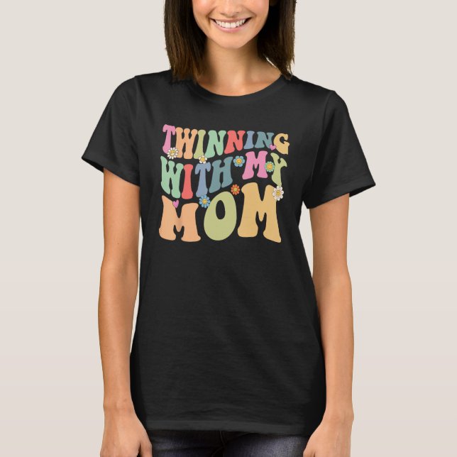 Twinning With My Mama Retro Twin Day Mom Daughter  T-Shirt (Front)
