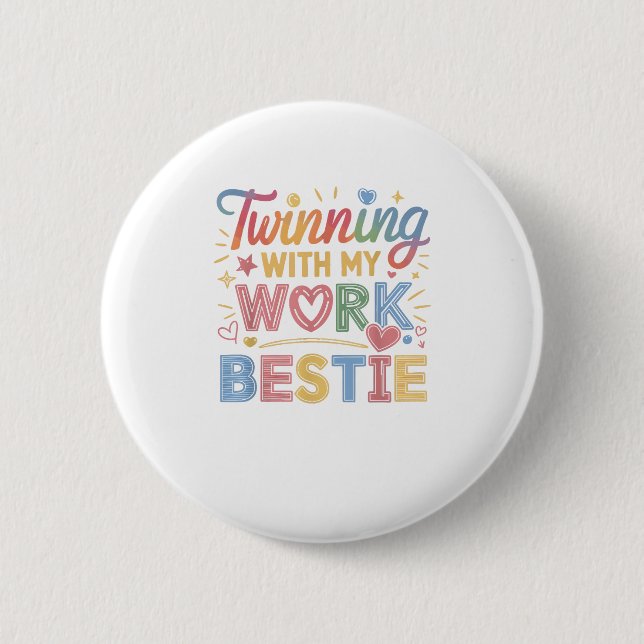 Twinning With My Work Bestie 2 Inch Round Button (Front)