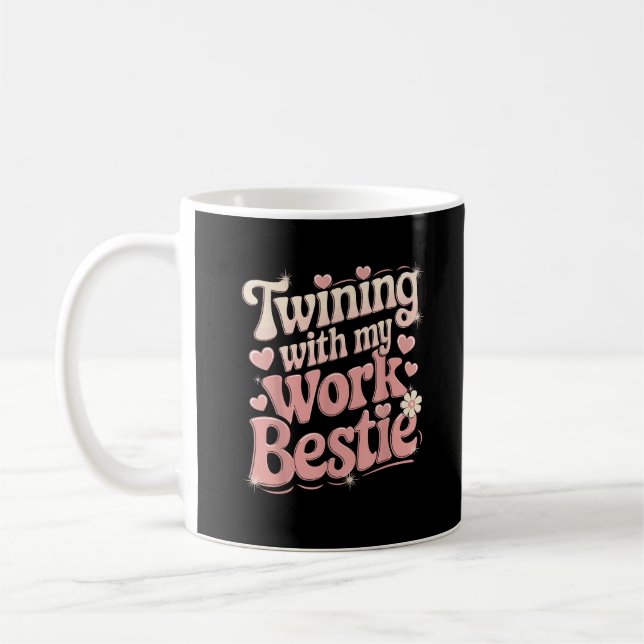 Twinning With My Work Bestie Coffee Mug (Left)