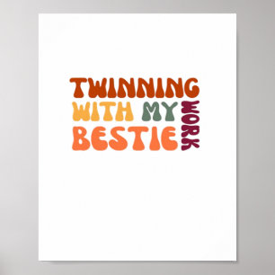 Twinning With My Work Bestie – Funny Coworker Matc Poster