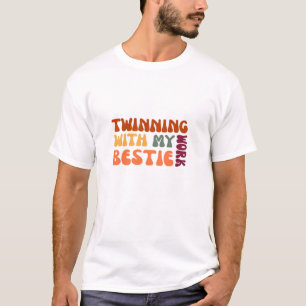 Twinning With My Work Bestie – Funny Coworker Matc T-Shirt