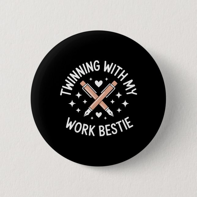 Twinning with My Work Bestie Funny Work Bestie 2 Inch Round Button (Front)