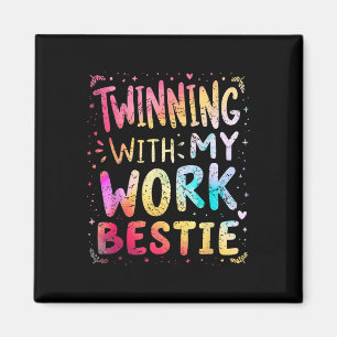 Twinning With My Work Bestie Spirit Week Best Frie Magnet