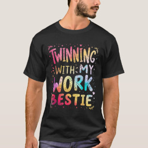 Twinning With My Work Bestie Spirit Week Best Frie T-Shirt