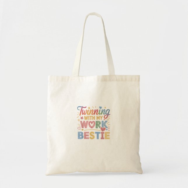 Twinning With My Work Bestie Tote Bag (Front)