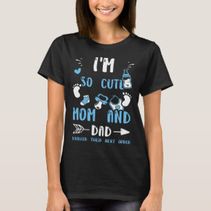 Twins I'm So Cute Mom And Dad Doubled Their Nex... T-Shirt