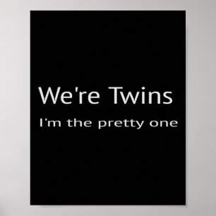 Twins I'm The Pretty One Poster