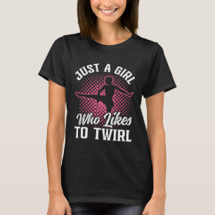 Twirler Majorette Just a Girl who likes twirl Bato T-Shirt