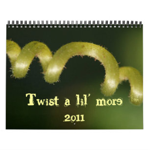 Twist a lil' more calendar