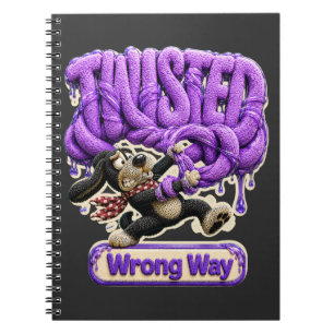 Twisted Wrong Way Funny Sarcastic Notebook