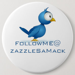 Twitter Follow Me @ Your User Name 6 Inch Round Button