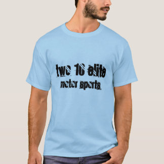 TWO 10 ELITE, MOTOR SPORTS T-Shirt