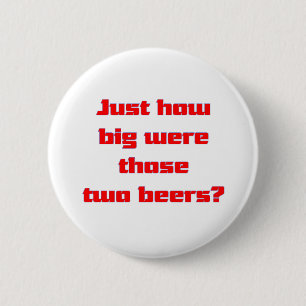 Two Beers 2 Inch Round Button