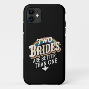 Two Brides Are Better Than One Lesbian Wedding iPhone 11 Case