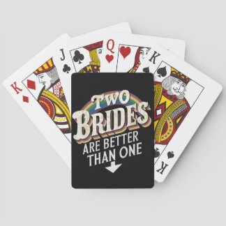 Two Brides Are Better Than One Lesbian Wedding  Playing Cards