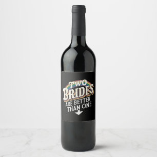 Two Brides Are Better Than One Lesbian Wedding  Wine Label
