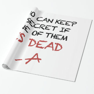 two can keep a secret if one of them is dead offen wrapping paper