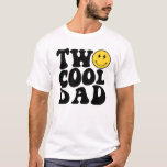 Two Cool Dad Matching Birthday Tee for Mom<br><div class="desc">Two Cool Dad Matching Birthday Tee for Mom</div>