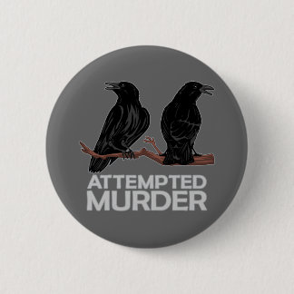 Two Crows = Attempted Murder 2 Inch Round Button
