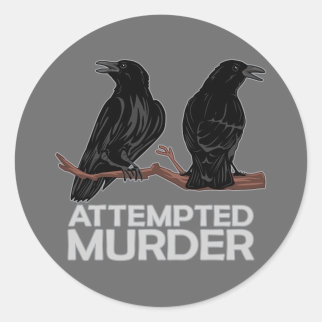 Two Crows = Attempted Murder Classic Round Sticker (Front)