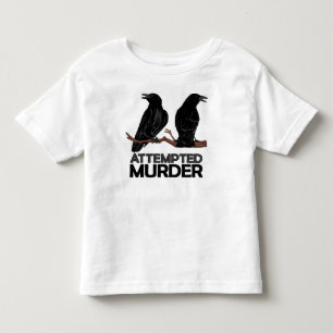 Two Crows = Attempted Murder Toddler T-shirt