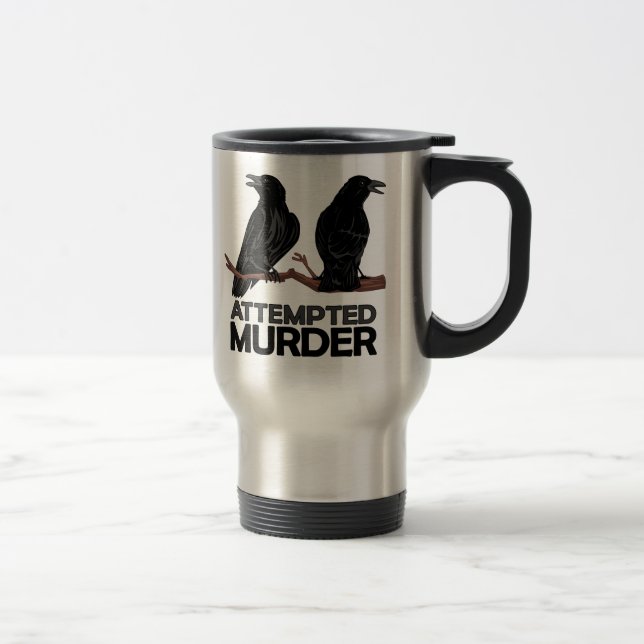 Two Crows = Attempted Murder Travel Mug (Right)