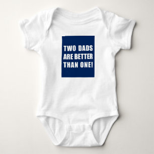 Two Dads are Better Than One Baby Bodysuit