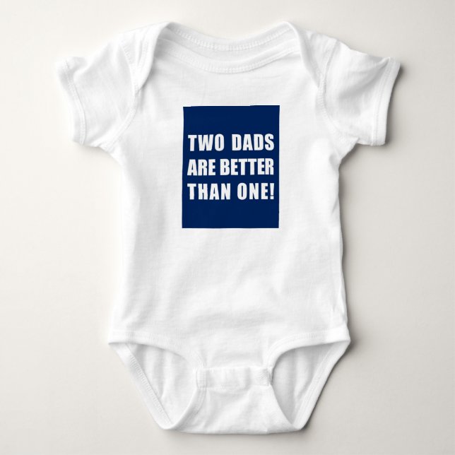 Two Dads are Better Than One Baby Bodysuit (Front)