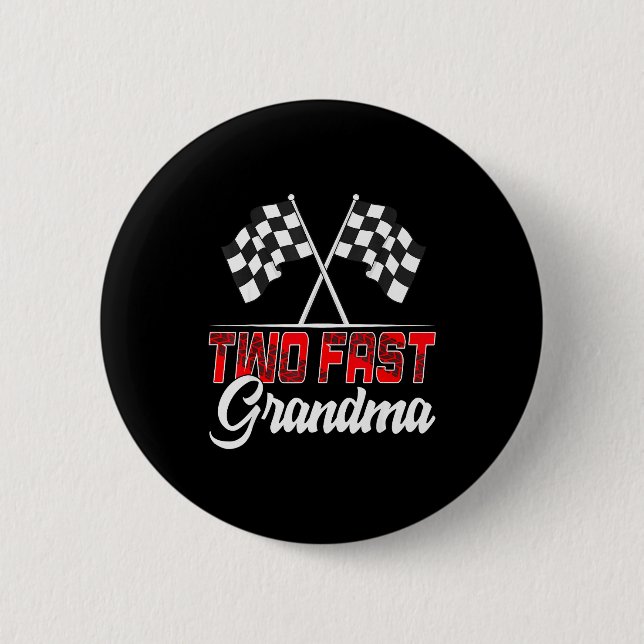 Two Fast Grandma Second Birthday Racing Car Family 2 Inch Round Button (Front)