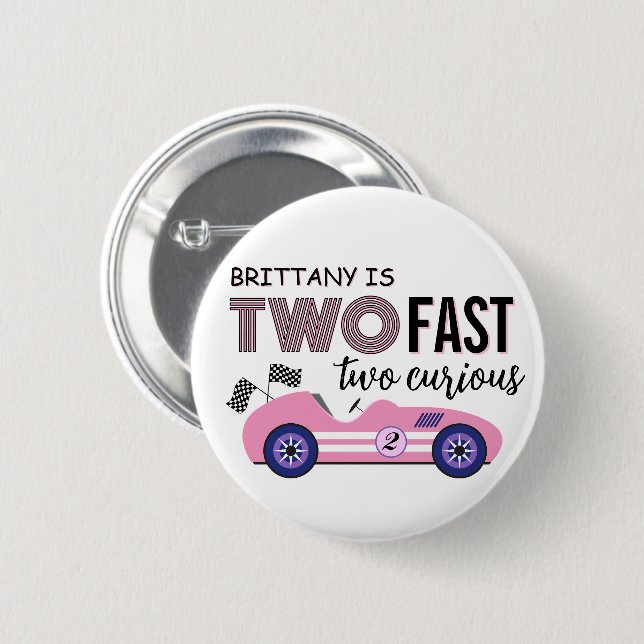 Two Fast Two Curious Pink Girl Birthday Button (Front & Back)