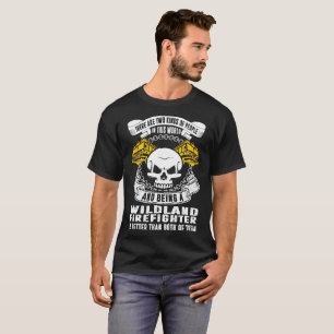 Two Kinds People In World Wildland Firefighter T-Shirt