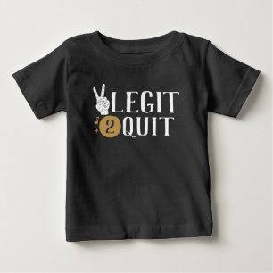 Two Legit to Quit Second Birthday Baby T-Shirt