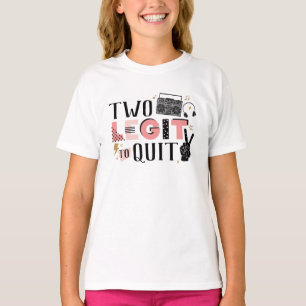 Two Legit to Quit Second Birthday T-Shirt