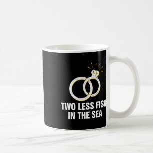 Two Less Fish In The Sea Wedding Pun Bride And Gro Coffee Mug