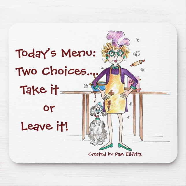 Two Menu choices: Take it or Leave it! Mouse Pad (Front)