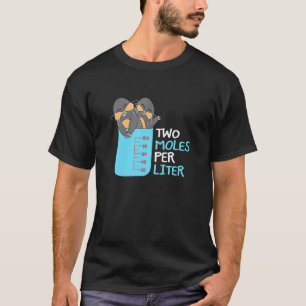 Two Moles Per Litre Science Theme Chemistry T-Shirt