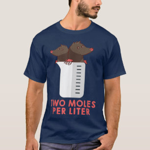 Two Moles Per Litre Shirt - Funny Chemistry Tee