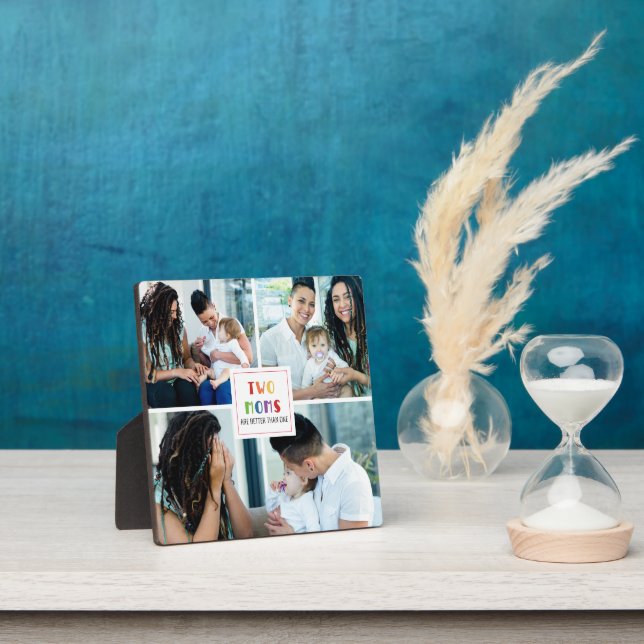 Two Moms Are Better Than One | Mother's Day Photo Plaque (Insitu)