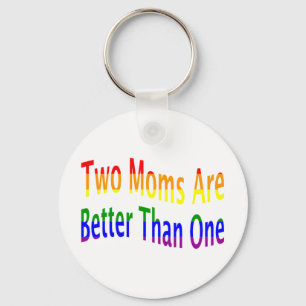 Two Moms Better (rainbow) Keychain