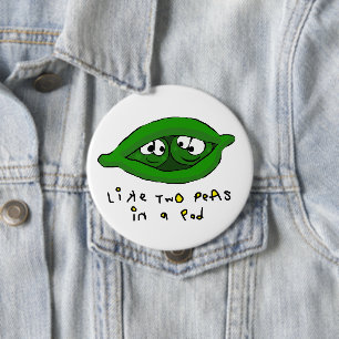 Two Peas In A Pod Badge 4 Inch Round Button